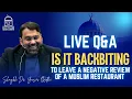 Lagu Is It Backbiting To Leave a Negative Review of a Muslim Restaurant | Q\u0026A | Shaykh Dr. Yasir Qadhi
