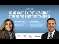 Axxess Home Care Executives Share Staffing and Retention Strategies