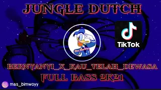 Download DJ BERNYANYI X KELAK KAU TELAH DEWASA TIKTOK VIRAL || JUNGLE DUTCH FULL BASS MP3