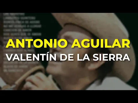 Download MP3 Antonio Aguilar - Valentín de la Sierra (Audio Oficial)