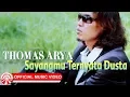 Download Lagu Thomas Arya - Sayangmu Ternyata Dusta [Official Music Video HD]