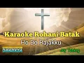 Download Lagu Karaoke Rohani Batak. Ho Do Rajakku. Joy Tobing. Nada Wanita