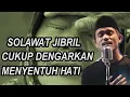 Download Lagu SHOLAWAT JIBRIL MERDU ||VALDY NYONK.