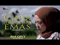 Download Lagu Balqist Putri Alexa - Cinta Bermandikan Emas (Official Music Video)