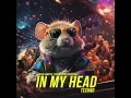 In My Head (Techno) - Hyper Hamster, Techno Cats & PET3RPUNX