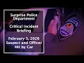 Critical Incident Briefing - Suspect and Officer Hit by Vehicle
