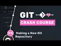 Git Crash Course - Making a New Git Repository