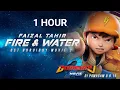 Lagu FIRE \u0026 WATER - Faizal Tahir - [1 HOUR]
