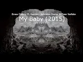 My Baby - Drew Deezy Ft Sammy Johnson Swiss & Tree Vaifale