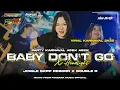 Download Lagu DJ BABY DON'T GO REBOND X FULL MASHUB LAGU VIRAL KARNAVAL 2025‼️‼️•JINGLE SKPP REBORN X DOUBLE D