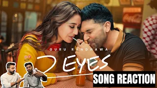 @GuruRandhawa - “2 EYES” MV | Song Reaction