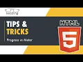 HTML Tips and Tricks - Progress vs Meter