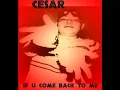 Cesar- If You Come Back To Me.( ORIGINAL  LATIN FREESTYLE