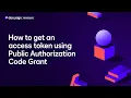 How to get an access token using Public Authorization Code Grant Docusign Developers Updated