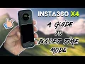 Bullet Time Mode - Insta360 X4 Full Users Guide