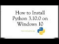How to install Python 3 10 0 on Windows 10