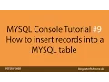 MYSQL Console Tutorial How to insert records into a MYSQL table