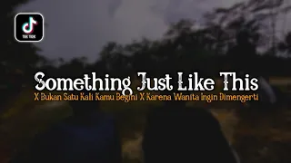 dj old something just like this x karena wanita slow beat viral tiktok dj santuy