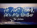 Download Lagu The Hollies - He Ain’t Heavy, He’s My Brother (Lyrics)