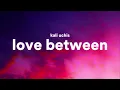 Kali Uchis - Love Between… (Lyrics)