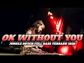 Download Lagu DJ OK WITHOUT YOU X ITS MY LIFE X WAITING JUNGLE DUTCH FULL BASS TERBARU 2025 ( RAMA REBORN )