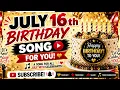 Happy Birt ay July 16th Birt ay Song for July 16th Celebrants 2026 Birt ay Wishes