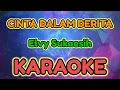 Download Lagu CINTA DALAM DERITA KARAOKE ( High Quality Audio Stereo ) || Elvy S