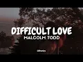 Malcolm Todd - Difficult Love (Tradução/Legendado) PT-BR