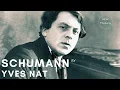 Download Lagu Schumann by Yves Nat - Complete Piano Works / Presentation + New Mastering (Century's recording)