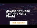 javascript code to print hello world