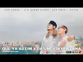 Download Lagu QUL YA'ADZIM - DA'UNI - ISYFA'LANA / Cep Sanud - Hadad Hasby - Cev Amza - Keisa