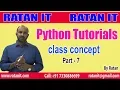 Python Tutorials Python Class Concept Part-7 By Ratan Sir