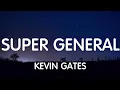 Kevin Gates - Super General (Lyrics) New Song