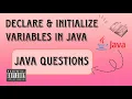 How to declare and initialize variables in java
