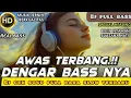 Lagu MELAYANG DENGAR BASS NYA | DJ SLOW FULL BASS CEK SOUND JERNIH BIKIN NYAMAN ADEM AYEM DAMAI