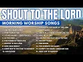 Lagu Morning Worship Songs from the 80s \u0026 90s | Old Praise and Worship Classics Playlist