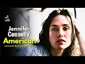 Jennifer Connelly - Life Story Full Biography