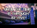 Download Lagu Five - Until the time is through|Lyrics|Video|#five #untilthetimeisthrough