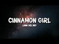 Download Lagu Lana Del Rey - Cinnamon Girl (Lyrics)