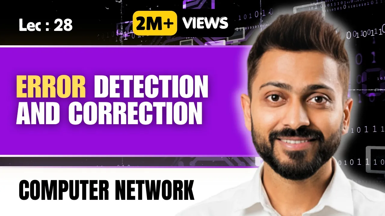 Lec-27: Introduction to Error detection and Correction | Computer Networks