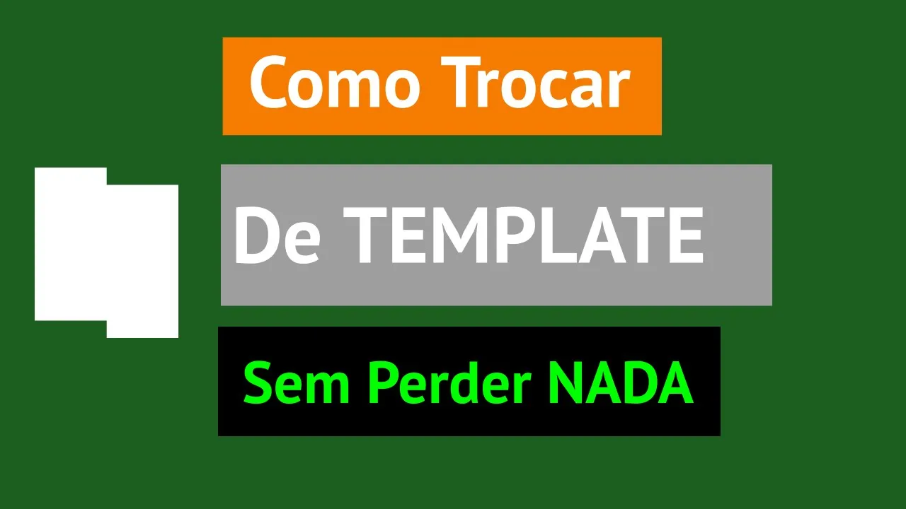 Como Trocar de Template sem perder as configurações do Blogger