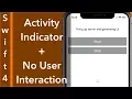 UIActivity Indicator and Disable User Interaction Swift 4 Xcode 9 0