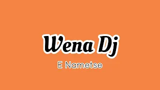 e nametse dj wena dj krusher sa u0026 nanza sa