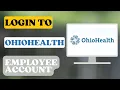 How to Login to OhioHealth Employee Account