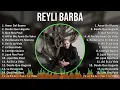 Reyli Barba 2024 MIX Grandes Exitos - Amor Del Bueno, Desde Que Llegaste, Que Nos Pasó, Al Fin M...