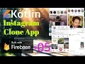 Kotlin Instagram App - Android Studio Kotlin Project Tutorial 05