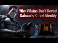 Download Lagu Why Supervillains Don't Reveal Batman's Secret Identity