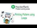 Printing Pattern using loops HackerRank Challenge Solution