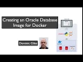 Creating an Oracle Database Image with Docker Part 2