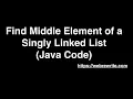 Find Middle Element of a Linked List Java Code